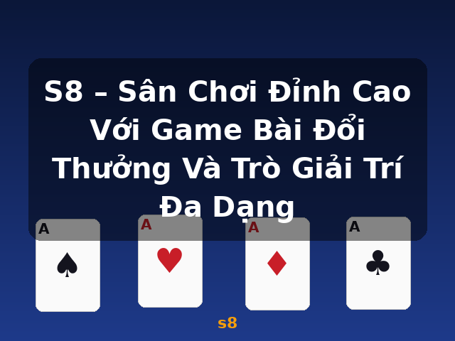 S8 – Sân Chơi Đỉnh Cao Với Game Bài Đổi Thưởng Và Trò Giải Trí Đa Dạng - s8